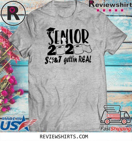 Senior 2020 shit gettin real Original T-Shirt