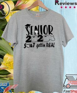 Senior 2020 shit gettin real Official T-Shirt