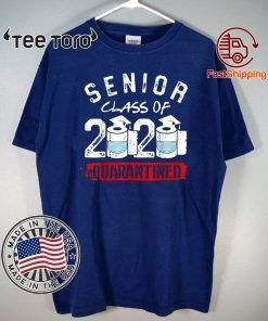 Senior Class of 2020 Quarantined Toilet Paper Tee Shirt