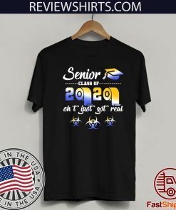 Senior Class of 2020 Shit Getting Real Graduation T-Shirt