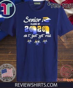 Senior Class of 2020 Shit Getting Real Graduation T-Shirt