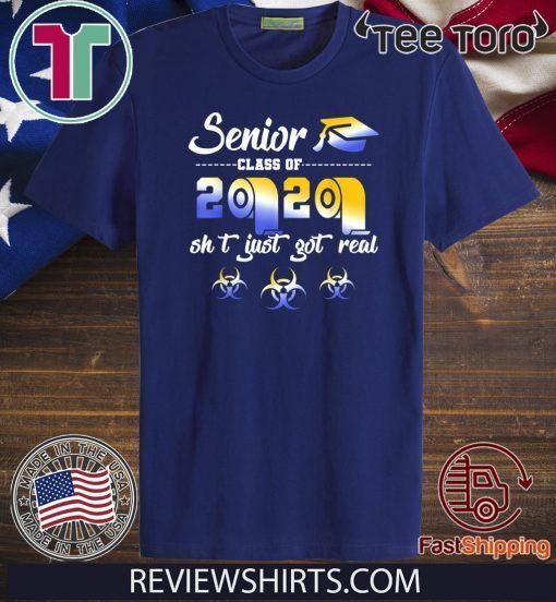 Senior Class of 2020 Shit Getting Real Graduation T-Shirt