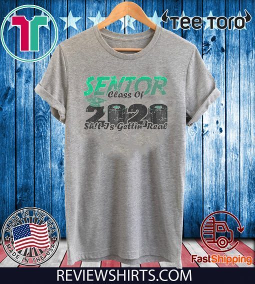 Senior Class of 2020 Shit Is Getting Real Shirt Toilet Apocalyse T-Shirt