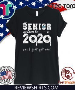 Senior Class of 2020 Shit is Gettin Real Graduation Shirt