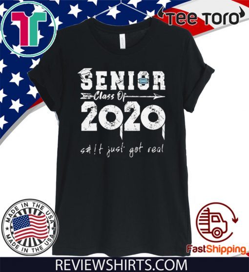 Senior Class of 2020 Shit is Gettin Real Graduation Shirt