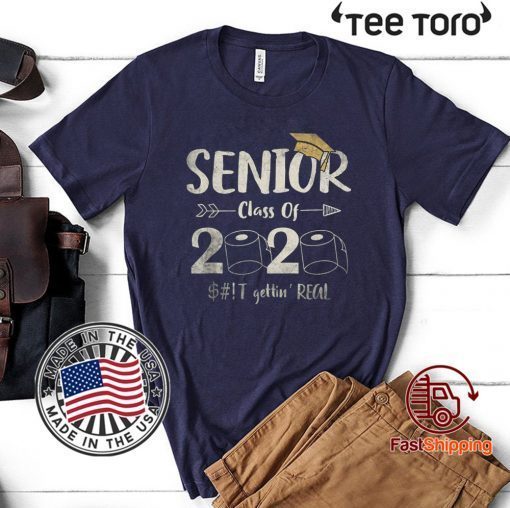 Seniors 2020 Shit Gettin Real Funny Toilet Paper Apocalypse T-Shirt