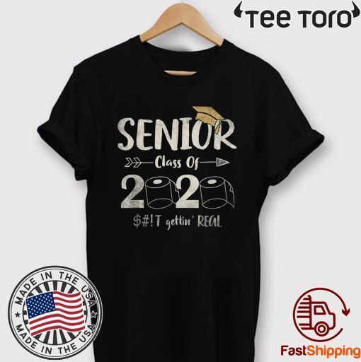 Seniors 2020 Shit Gettin Real Funny Toilet Paper Apocalypse T-Shirt