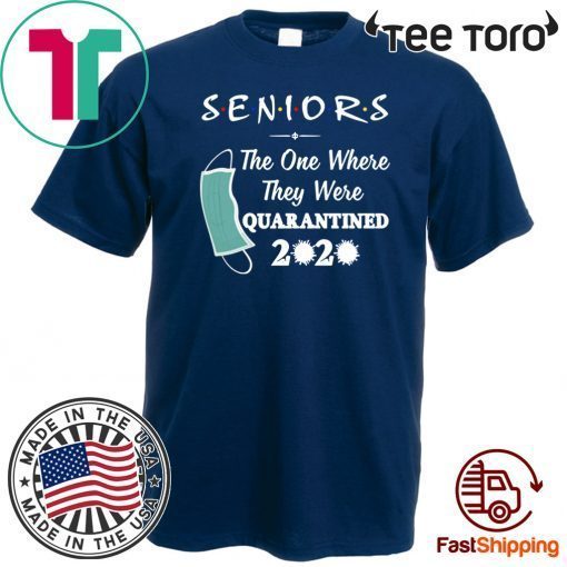 Seniors 2020 T-Shirt The One Where They Were Quarantined Graduation