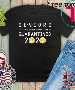 Seniors The One Where They Were Quarantined Shirt T-Shirt