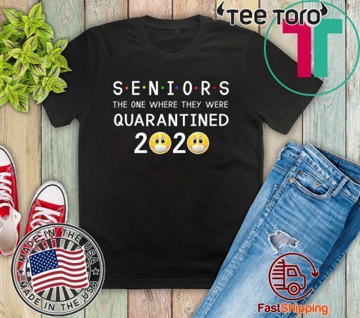 Seniors The One Where They Were Quarantined Shirt T-Shirt