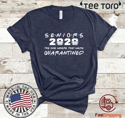 Seniors 2020 The One Where They Were Quarantined Graduation Unisex T-Shirt