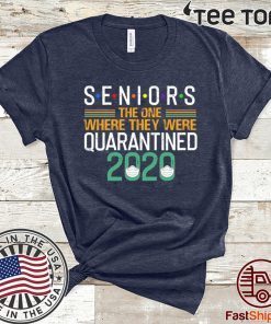 Seniors The One Where They were Quarantined 2020 Tee Shirt