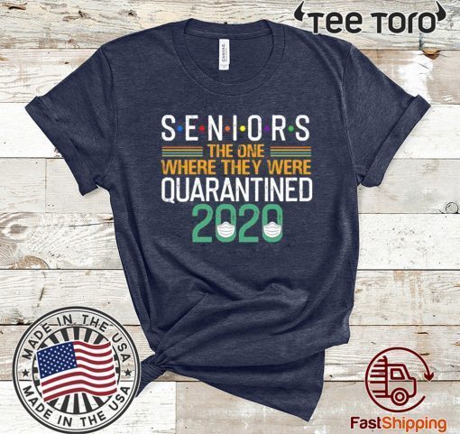 Seniors The One Where They were Quarantined 2020 Tee Shirt