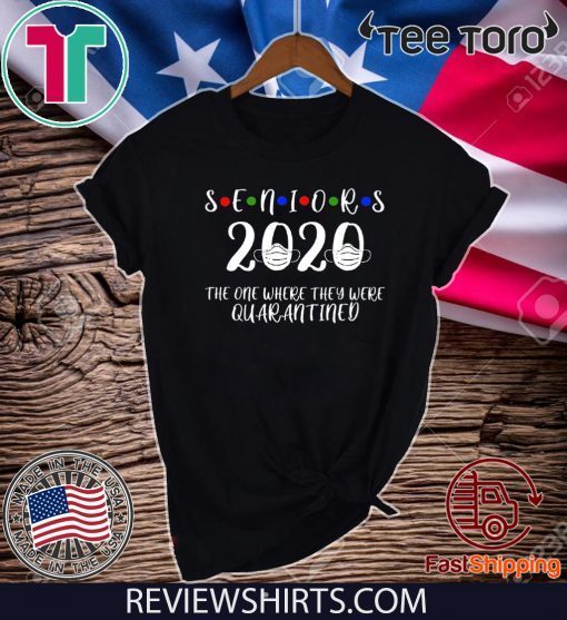 Seniors 2020 The One Where They were Quarantined Unisex T-Shirt