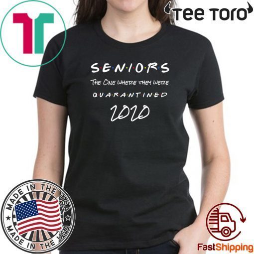 Seniors 2020 The one Where They were quarantined Tee Shirt