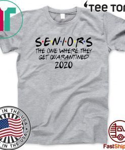 Seniors The One Where They Get Quarantined 2020 Shirt T-Shirt