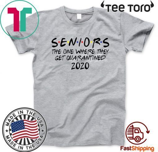 Seniors The One Where They Get Quarantined 2020 Shirt T-Shirt