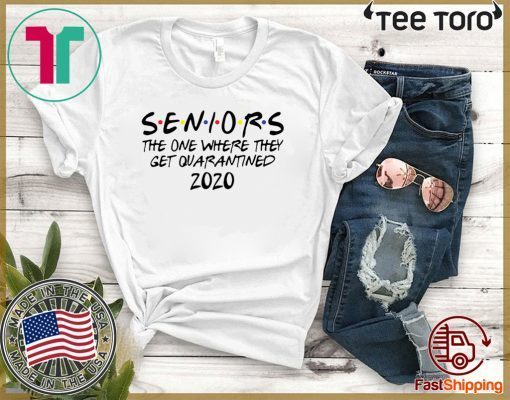 Seniors The One Where They Get Quarantined 2020 Shirt T-Shirt