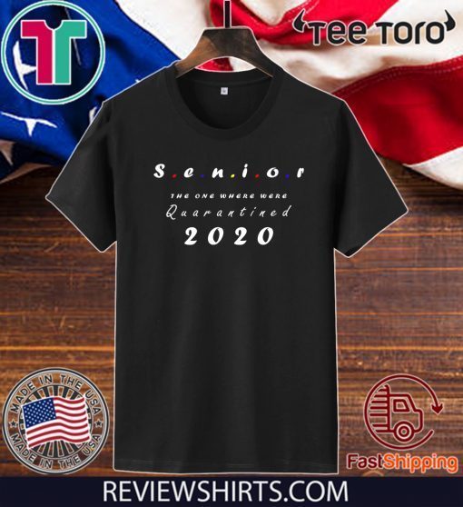 2020 Seniors The One Where They were Quarantined T-Shirt