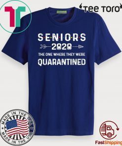 Seniors The One Where They Were Quarantined 2020 Gift T-Shirt