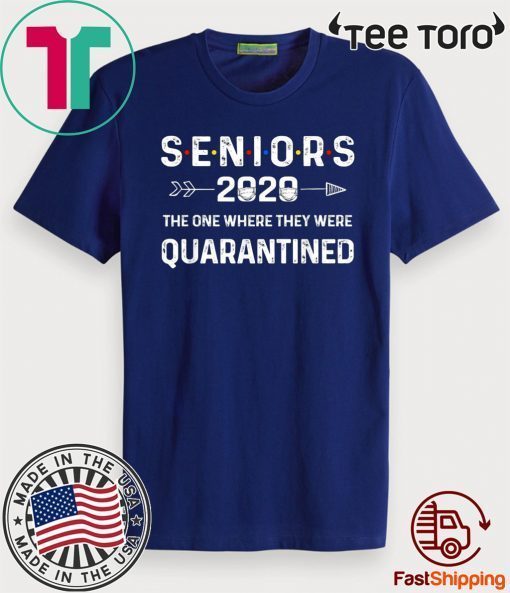 Seniors The One Where They Were Quarantined 2020 Gift T-Shirt