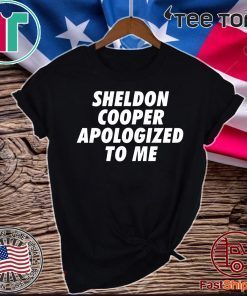 Original Sheldon Cooper Apologized to Me T-Shirt