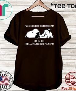 Snoopy I’ve Been Hiding From Exercise I’m In The Fitness Protection Program Unisex T-Shirt