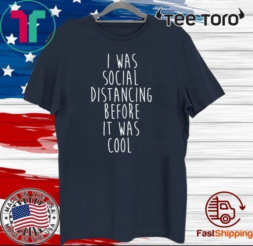 Social Distancing Before it Was Cool Original T-Shirt