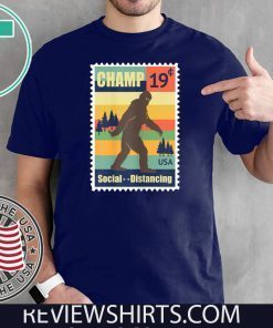 Funny Social Distancing Champ Bigfoot Stamp Like Introverts T-Shirts