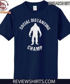 Social Distancing Champ Introvert Antisocial Funny Bigfoot Tee Shirt