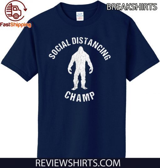 Social Distancing Champ Introvert Antisocial Funny Bigfoot Tee Shirt