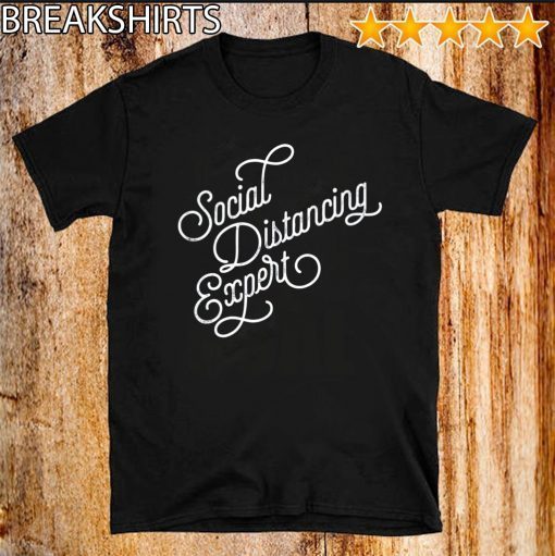 Social Distancing Expert Shirt