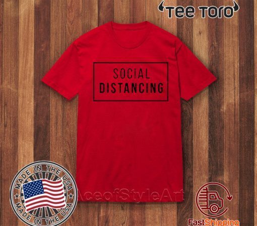 Social Distancing Unisex Tee Shirt