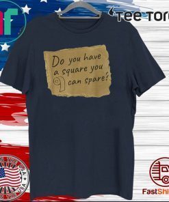 Square to Spare Toilet Paper Shirt Funny Outta TP Sarcastic Official T-Shirt