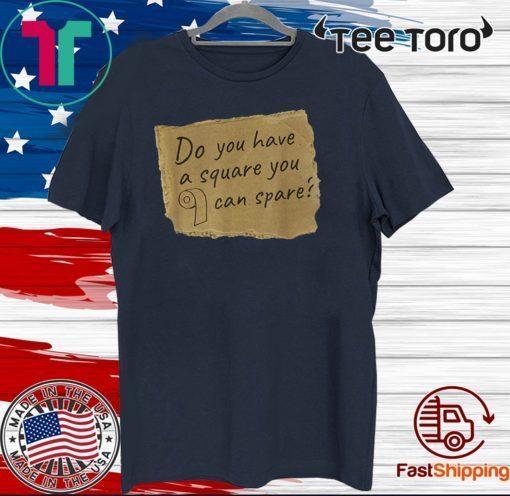 Square to Spare Toilet Paper Shirt Funny Outta TP Sarcastic Official T-Shirt