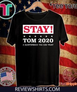 Stay Tom 2020 Tom Brady Official T-Shirt