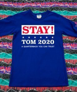 Stay Tom 2020 Tom Brady Official T-Shirt