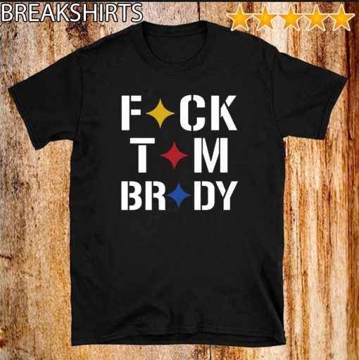 Stronger Than Hate Fuck Tom Brady Pittsburgh Steelers 2020 T-Shirt