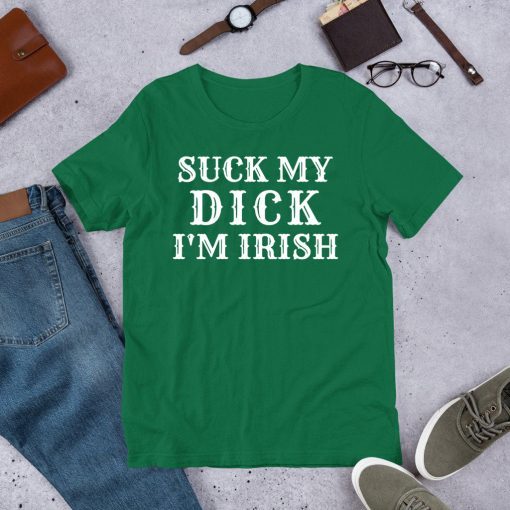 Suck My Dick I'm Irish Official T-Shirt