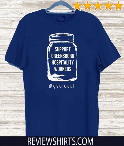 Support Greensboro Hospitality Workers For T-Shirt