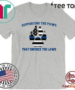 Supporting the paws that enforce the laws American flag 2020 T-Shirt