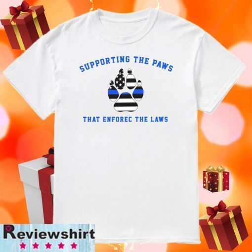 Supporting the paws that enforce the laws 2020 T-Shirt