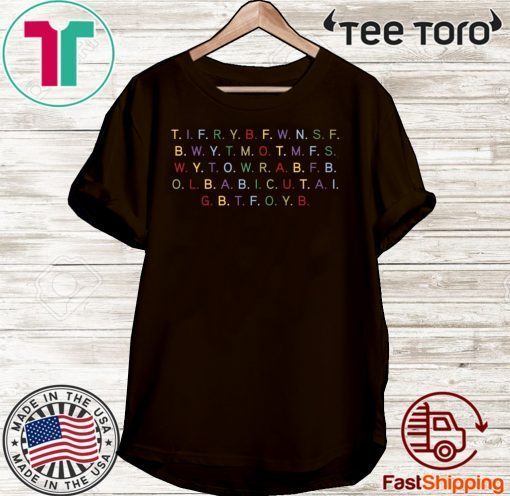 T I F R Y B F W N S F B #TIFRYBFWNSFB Official T-Shirt