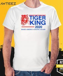 TIGER KING 2020 MAKE AMERICA EXOTIC AGAIN US T-SHIRT