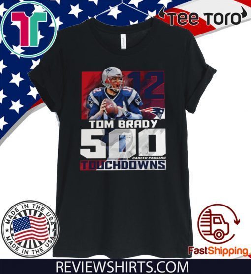 Tom Brady 500 Career Passing Touchdowns 12 T-Shirt