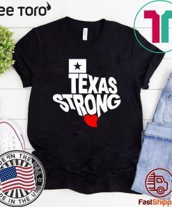 Texas Strong For T-Shirt