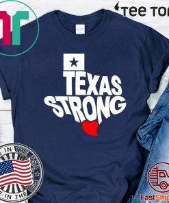 Texas Strong For T-Shirt