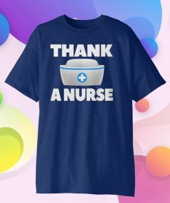 Thank A Nurse For T-Shirt