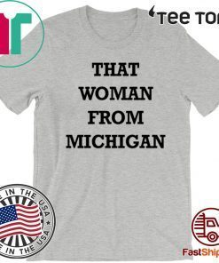 That Woman From Michigan 2020 T-Shirt