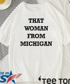 That Woman From Michigan 2020 T-Shirt